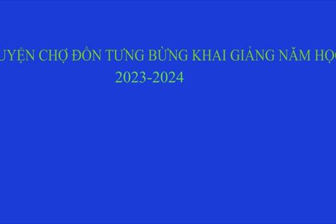 Huyện Chợ Đồn tưng bừng Khai giảng năm học 2023-2024